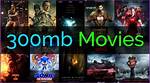 Discovering the World of 300Mb Movies Download: a Gateway to Entertainment
