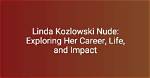 Exploring the Life and Legacy of Linda Kentwood