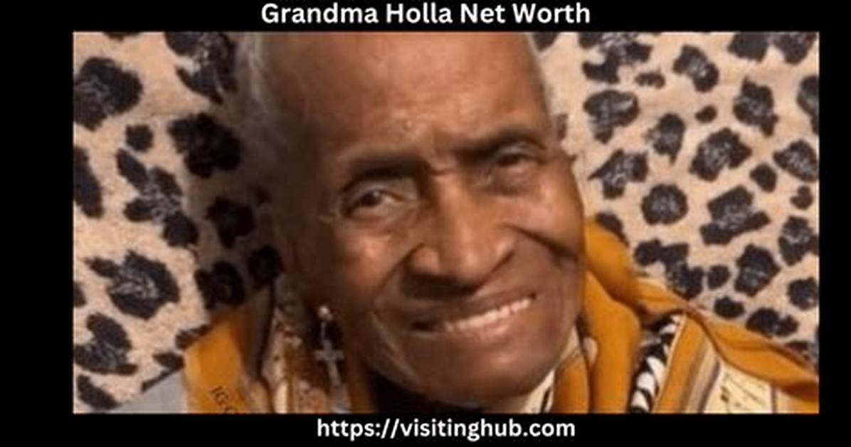 Grandma Holla- Wiki, Age, Height, Net Worth, Husband, Death