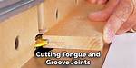 How to Cut Tongue and Groove