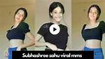 Subhashree Sahu Viral Mms Videos: a Comprehensive Analysis