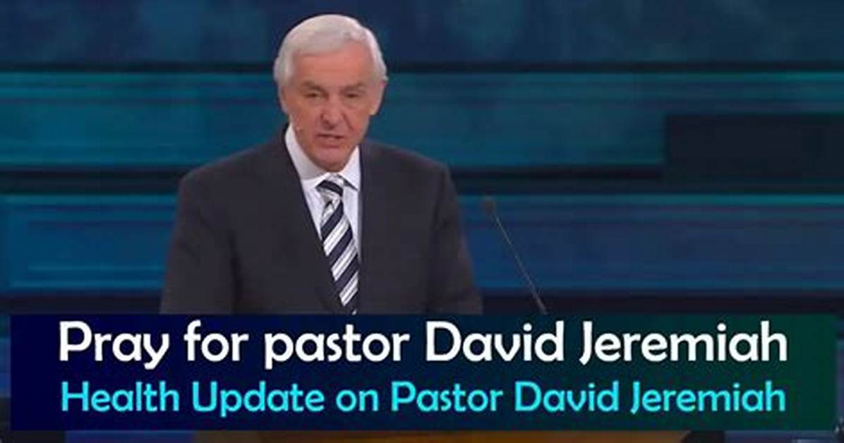 Understanding the Health of David Jeremiah: Is He Sick?