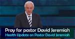 Understanding the Health of David Jeremiah: Is He Sick?